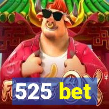 525 bet